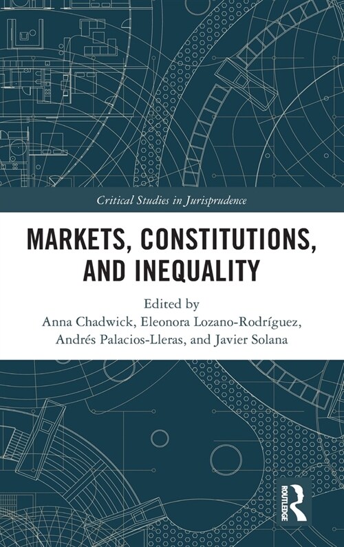 Markets, Constitutions, and Inequality (Hardcover, 1)