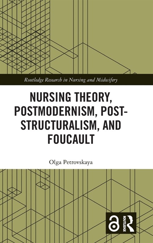 Nursing Theory, Postmodernism, Post-structuralism, and Foucault (Hardcover, 1)