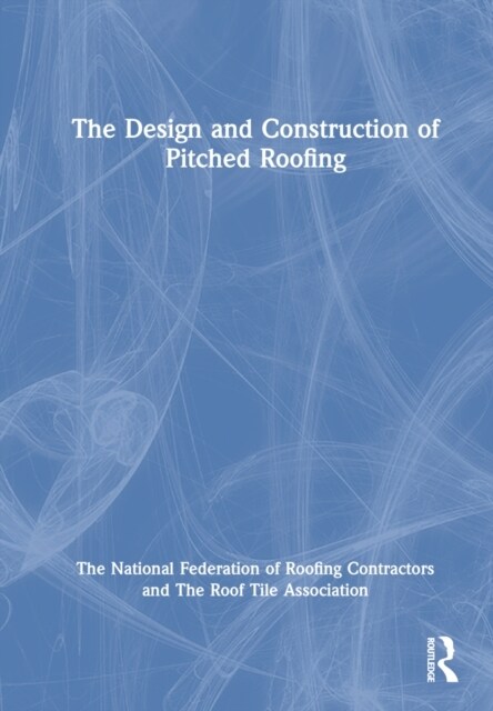The Design and Construction of Pitched Roofing (Hardcover, 1)