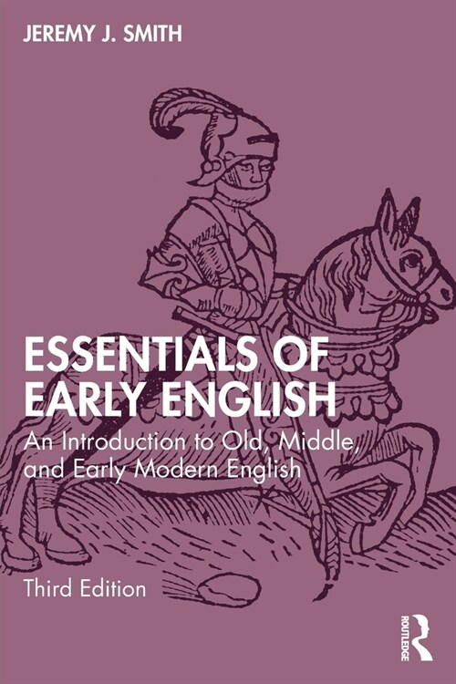 Essentials of Early English : An Introduction to Old, Middle, and Early Modern English (Paperback, 3 ed)