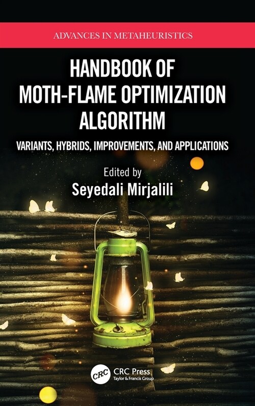 Handbook of Moth-Flame Optimization Algorithm : Variants, Hybrids, Improvements, and Applications (Hardcover)