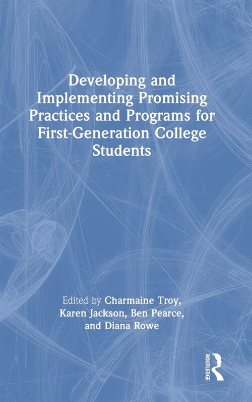 Developing and Implementing Promising Practices and Programs for First-Generation College Students (Hardcover, 1)