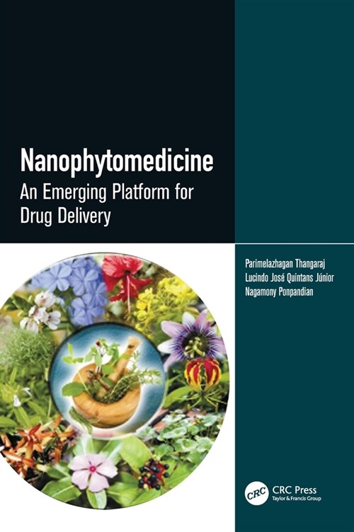 Nanophytomedicine : An Emerging Platform for Drug Delivery (Hardcover)