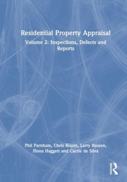 Residential Property Appraisal : Volume 2: Inspections, Defects and Reports (Hardcover)