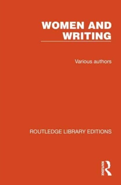 Routledge Library Editions: Women and Writing : 8 Volume Set (Multiple-component retail product)