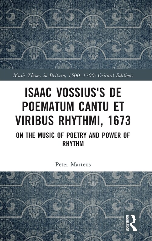 Isaac Vossiuss De poematum cantu et viribus rhythmi, 1673 : On the Music of Poetry and Power of Rhythm (Hardcover)