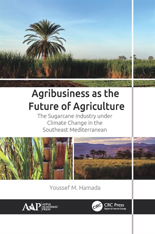 Agribusiness as the Future of Agriculture: The Sugarcane Industry Under Climate Change in the Southeast Mediterranean (Paperback)