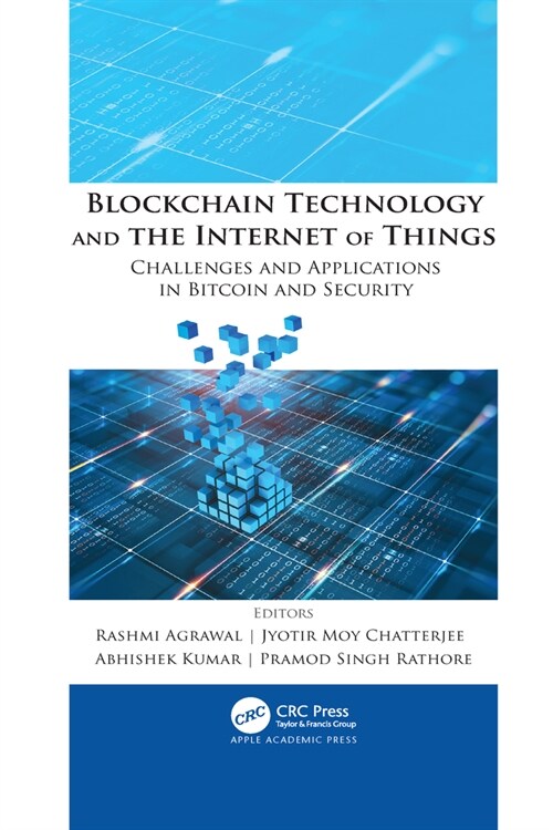 Blockchain Technology and the Internet of Things: Challenges and Applications in Bitcoin and Security (Paperback)