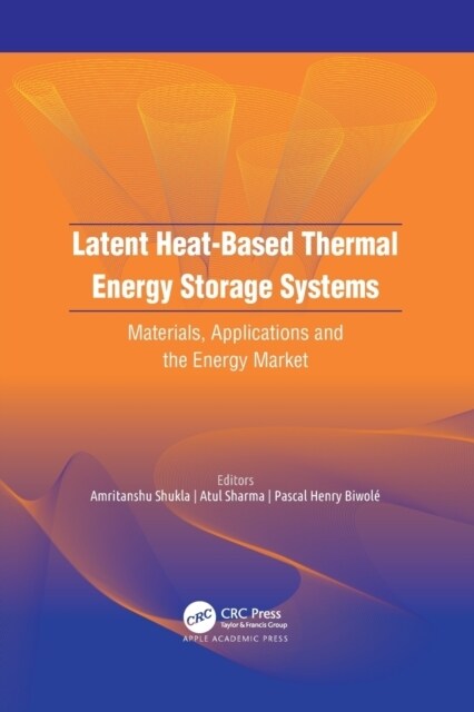 Latent Heat-Based Thermal Energy Storage Systems: Materials, Applications, and the Energy Market (Paperback)