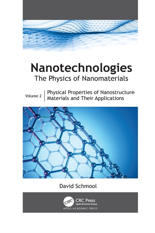 Nanotechnologies: The Physics of Nanomaterials: Volume 2: Physical Properties of Nanostructured Materials and Their Applications (Paperback)