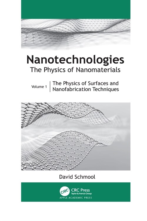 Nanotechnologies: The Physics of Nanomaterials: Volume 1: The Physics of Surfaces and Nanofabrication Techniques (Paperback)