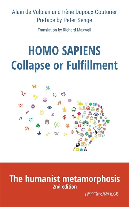 Homo Sapiens Collapse or Fulfillment: The humanist metamorphosis (Paperback)