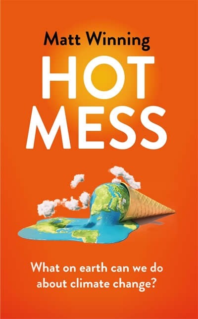 Hot Mess : What on earth can we do about climate change? (Paperback)