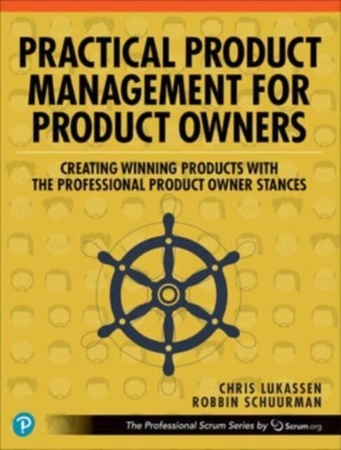 Practical Product Management for Product Owners: Creating Winning Products with the Professional Product Owner Stances (Paperback)