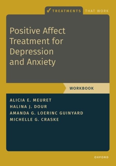 Positive Affect Treatment for Depression and Anxiety: Workbook (Paperback)