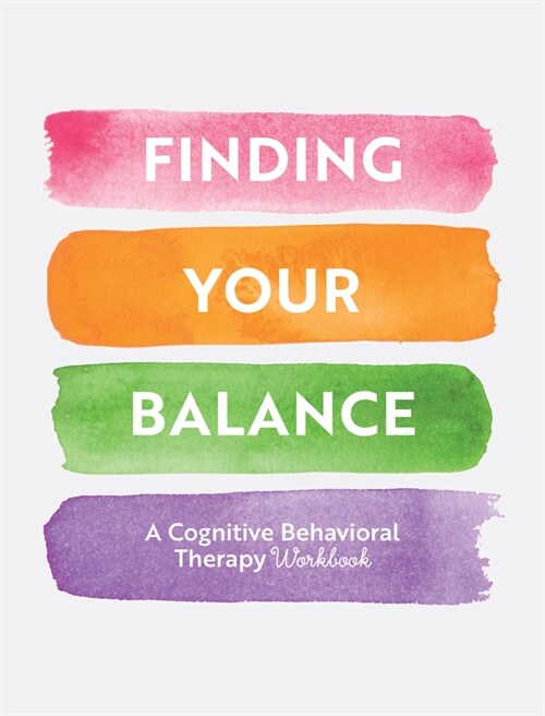 Finding Your Balance: Guided Exercises for Cognitive Behavioral Therapy (Paperback)