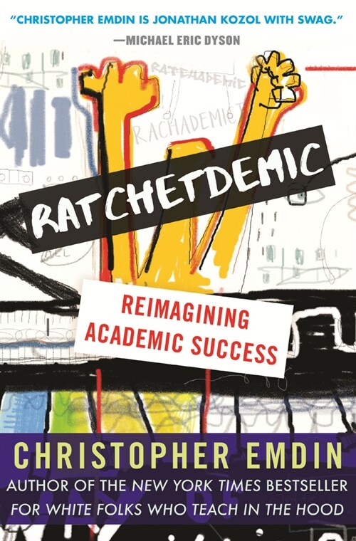 Ratchetdemic: Reimagining Academic Success (Paperback)