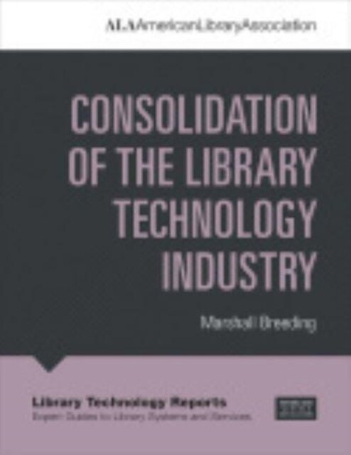 Consolidation of the Library Technology Industry (Paperback)