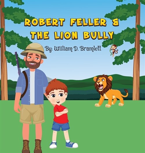Robert Feller and the Lion Bully (Hardcover)