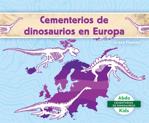 Cementerios de Dinosaurios En Europa (Dinosaur Graveyards in Europe) (Library Binding)