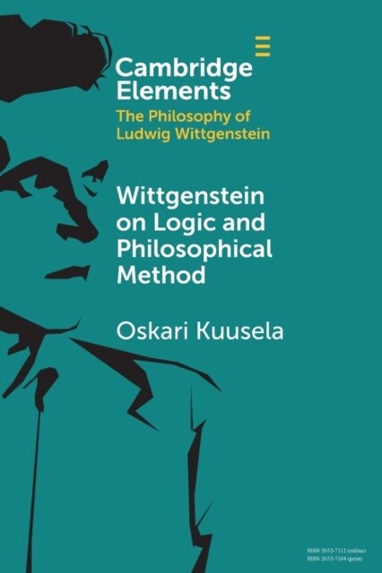 Wittgenstein on Logic and Philosophical Method (Paperback)