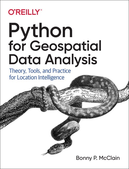 Python for Geospatial Data Analysis: Theory, Tools, and Practice for Location Intelligence (Paperback)
