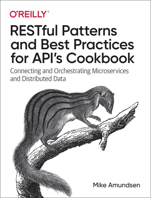 Restful Web API Patterns and Practices Cookbook: Connecting and Orchestrating Microservices and Distributed Data (Paperback)