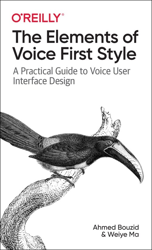 The Elements of Voice First Style: A Practical Guide to Voice User Interface Design (Paperback)