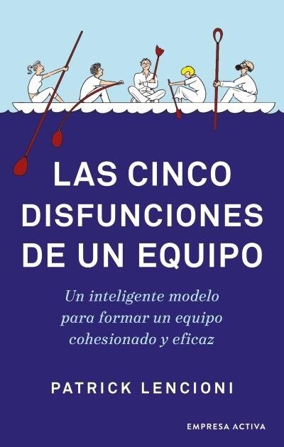 LAS CINCO DISFUNCIONES DE UN EQUIPO (Paperback)