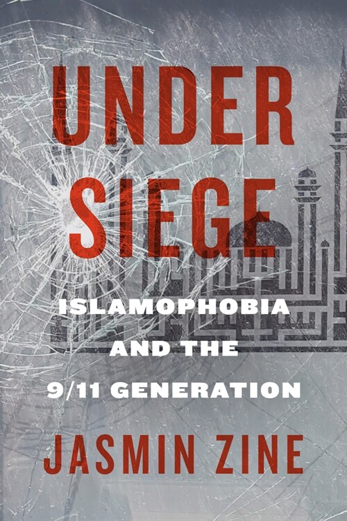 Under Siege: Islamophobia and the 9/11 Generation Volume 12 (Paperback)