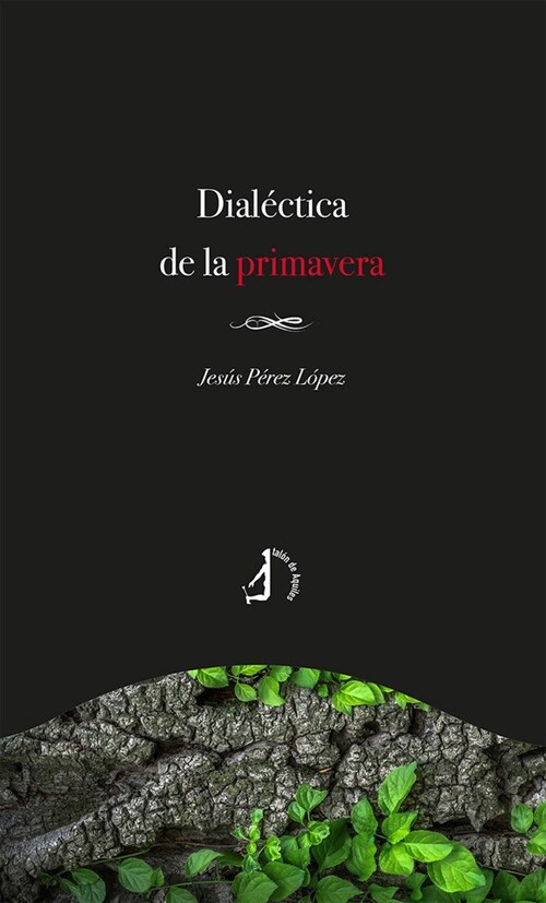 DIALECTICA DE LA PRIMAVERA (Book)