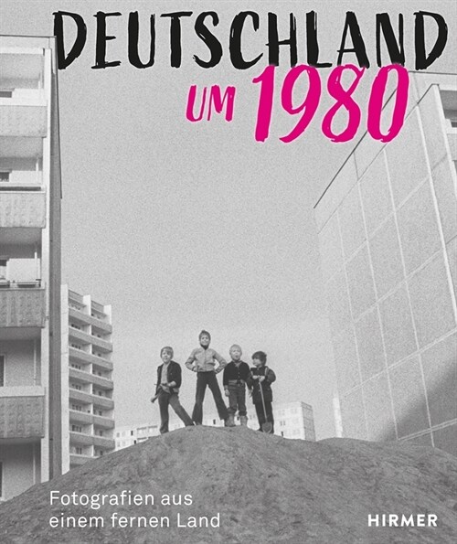 Deutschland Um 1980: Fotografien Aus Einem Fernen Land (Hardcover)