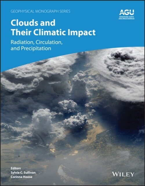 Clouds and Their Climatic Impact: Radiation, Circulation, and Precipitation (Hardcover)