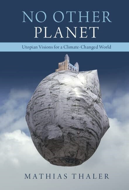 No Other Planet : Utopian Visions for a Climate-Changed World (Hardcover)