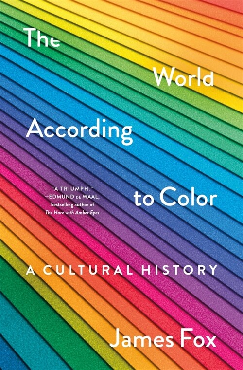 The World According to Color: A Cultural History (Hardcover)