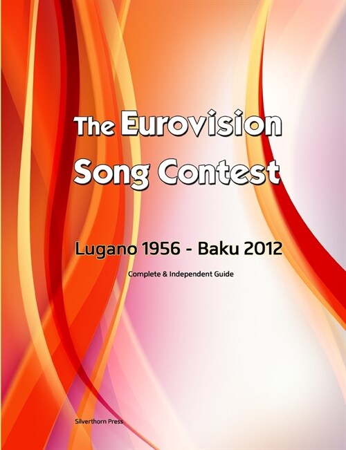 The Complete & Independent Guide to the Eurovision Song Contest 2012 (Paperback)