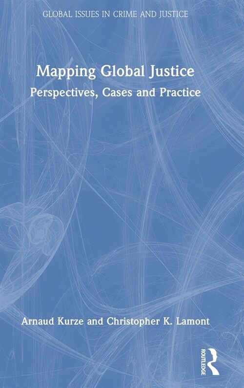 Mapping Global Justice : Perspectives, Cases and Practice (Hardcover)