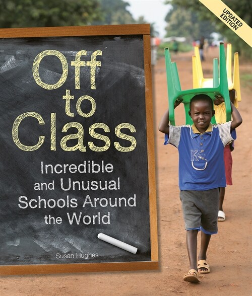 Off to Class (Updated Edition): Incredible and Unusual Schools Around the World (Paperback)