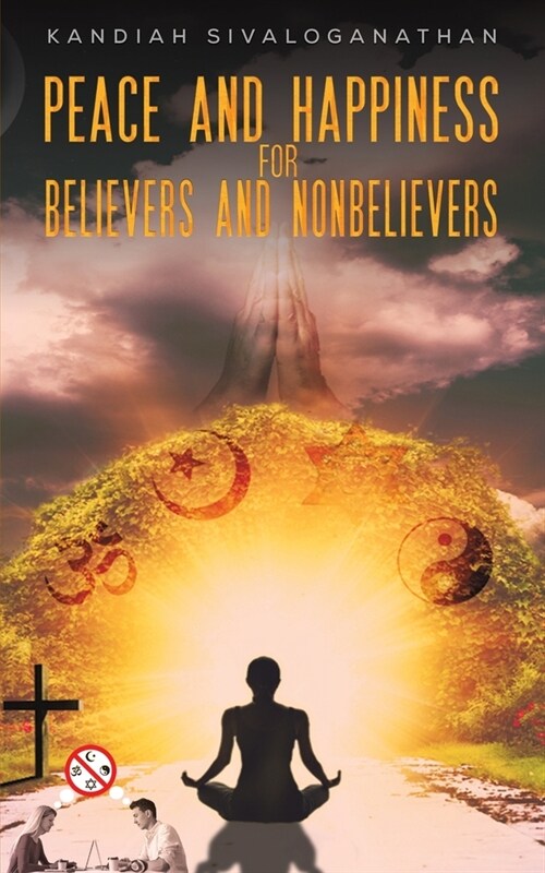 Peace and Happiness for Believers and Nonbelievers (Paperback)