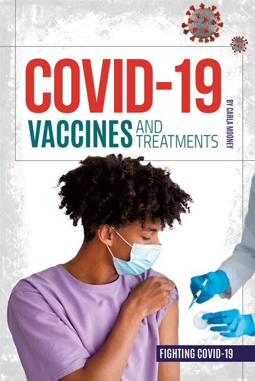 Covid-19 Vaccines and Treatments (Library Binding)