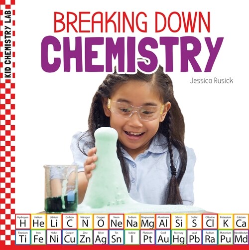 Breaking Down Chemistry (Library Binding)