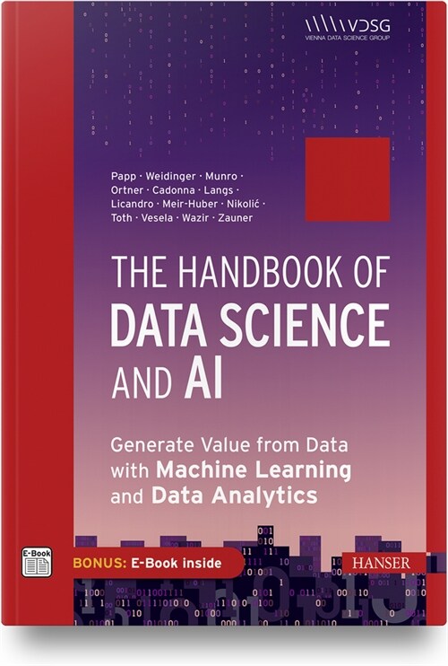 The Handbook of Data Science and AI: Generate Value from Data with Machine Learning and Data Analytics (Paperback)