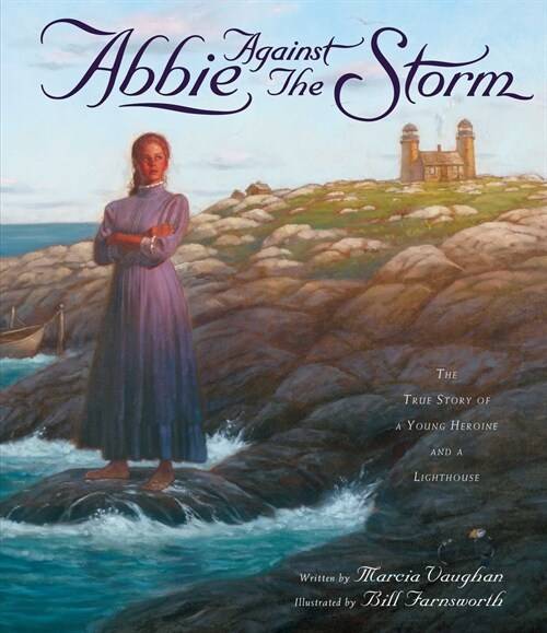 Abbie Against the Storm: The True Story of a Young Heroine and a Lighthouse (Paperback)