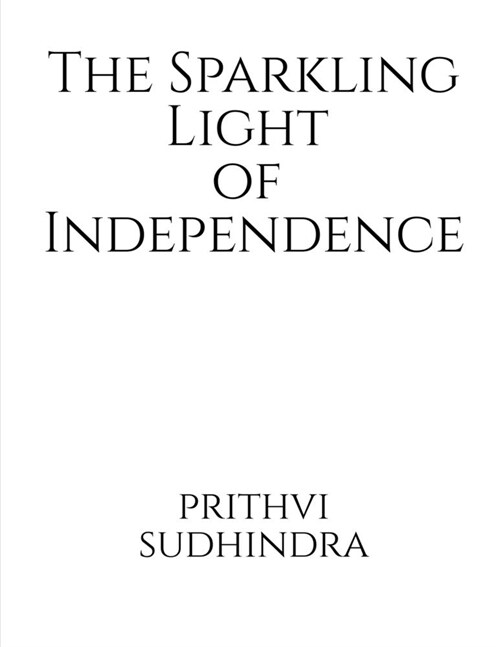 The Sparkling Light of Independence (Paperback)
