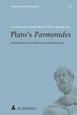 Platos Parmenides: Selected Papers of the Twelfth Symposium Platonicum (Hardcover)