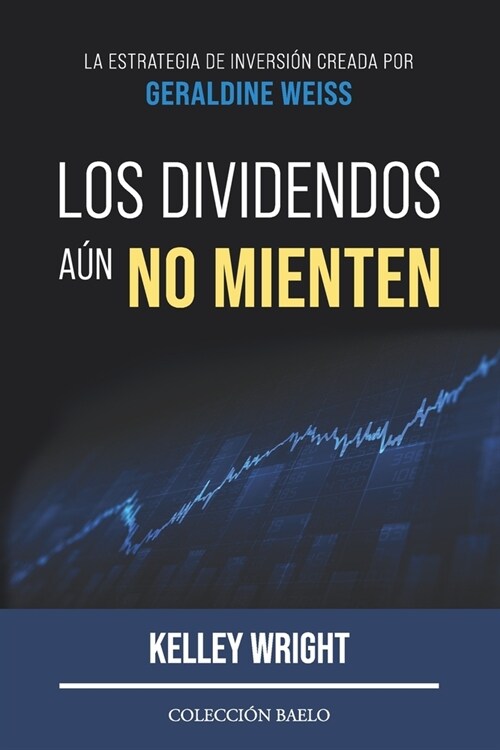 Los Dividendos a? No Mienten: La estrategia de inversi? creada por Geraldine Weiss (Paperback)