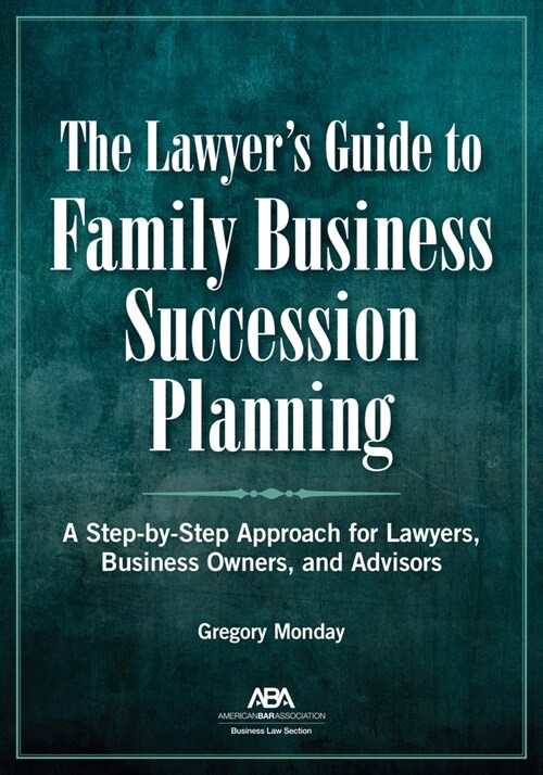 The Lawyers Guide to Family Business Succession Planning (Paperback)