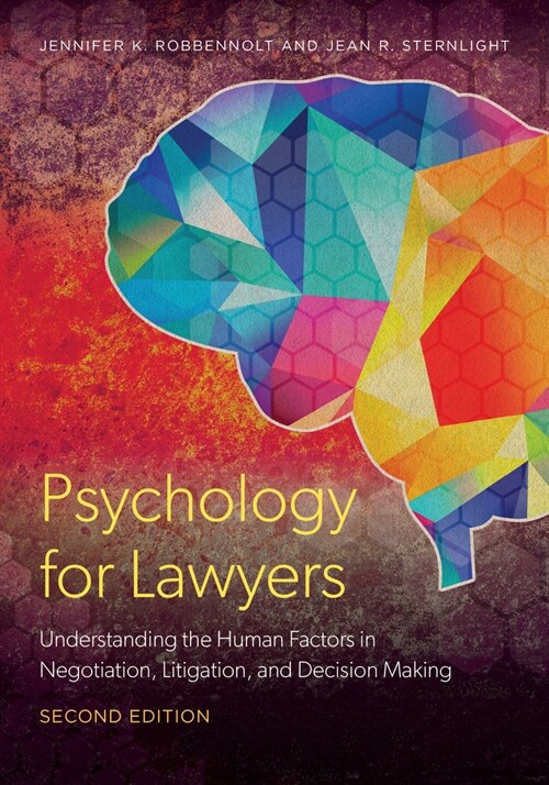 Psychology for Lawyers: Understanding the Human Factors in Negotiation, Litigation, and Decision Making, Second Edition (Paperback)