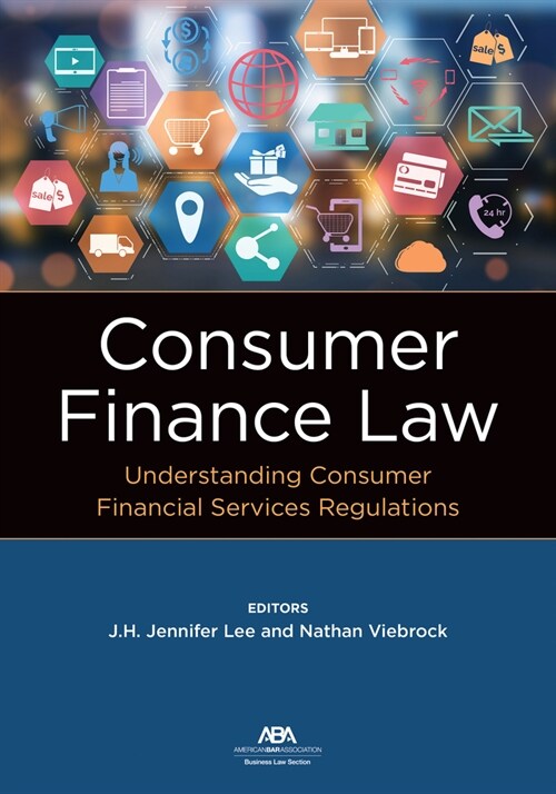 Consumer Finance Law: Understanding Consumer Financial Services Regulations (Paperback)