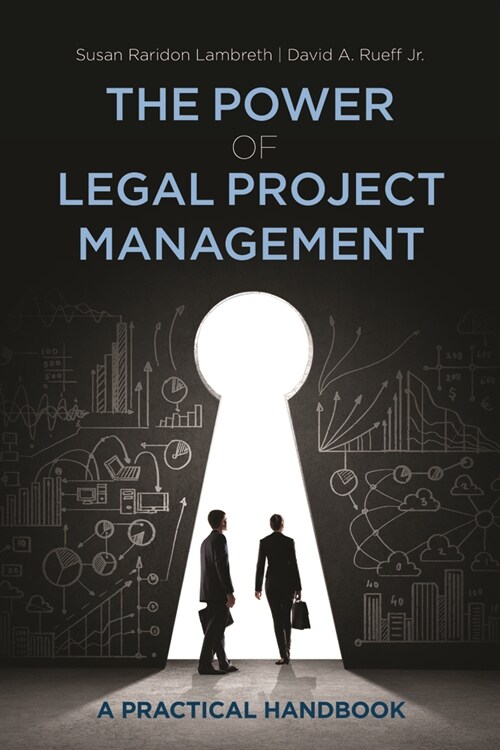 The Power of Legal Project Management: A Practical Handbook, Second Edition (Paperback, 2)